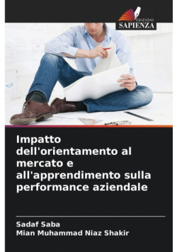 Impatto dell'orientamento al mercato e all'apprendimento sulla performance aziendale