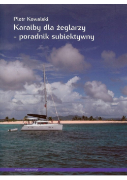 Karaiby dla żeglarzy: Poradnik subiektywny