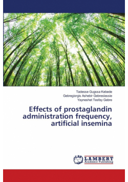 Effects of prostaglandin administration frequency, artificial insemina