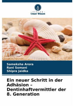 Ein neuer Schritt in der Adhäsion - Dentinhaftvermittler der 8. Generation