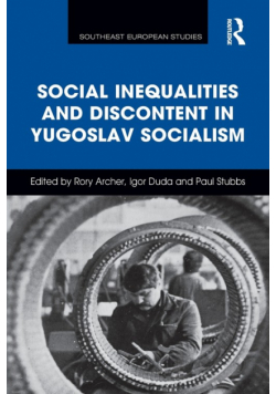 Social Inequalities and Discontent in Yugoslav Socialism