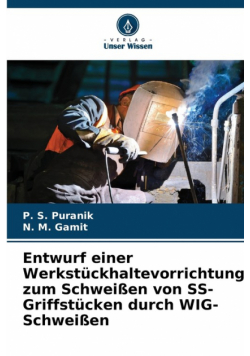 Entwurf einer Werkstückhaltevorrichtung zum Schweißen von SS-Griffstücken durch WIG-Schweißen