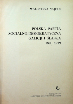 Polska Partia Socjalno-Demokratyczna Galicji i Śląska 1890-1919
