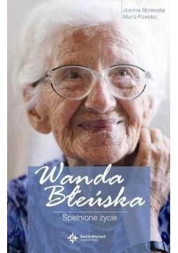 Wanda Błeńska Spełnione życie