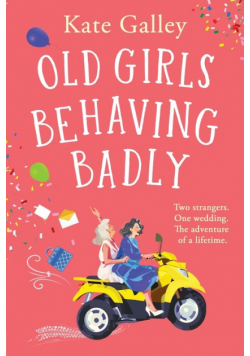 Old Girls Behaving Badly