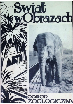 Świat w obrazach ogród zoologiczny, 1931 r.