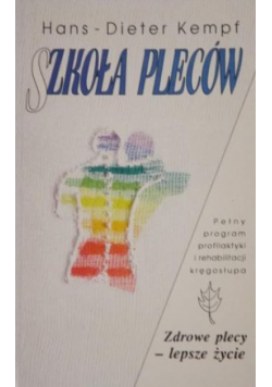 Szkoła pleców - pełny program profilaktyki i rehabilitacji kręgosłupa