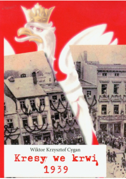 Cygan Wiktor Krzysztof - Kresy we krwi 1939