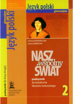 Język polski 2 : Nasz wspólny świat : Podręcznik do kształcenia literacko-kulturowego