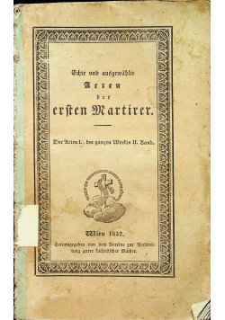 Echte und ausgewahlte Arten der ersten Martirer 1832 r.