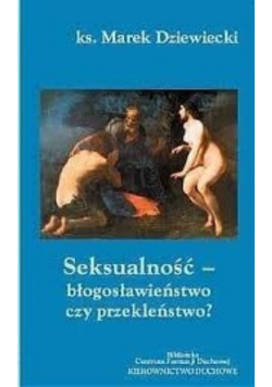 Seksualność błogosławieństwo czy przekleństwo