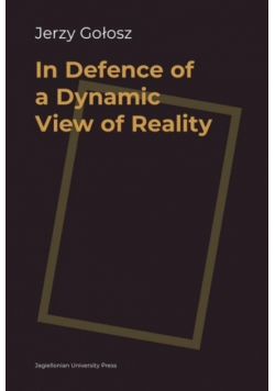 In Defence of a Dynamic View of Reality