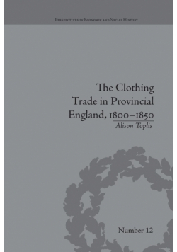 The Clothing Trade in Provincial England, 1800-1850