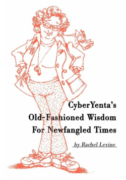 Cyberyenta's Old-Fashioned Wisdom for Newfangled Times