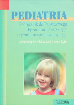 Pediatria: Podręcznik do Państwowego Egzaminu Lekarskiego i egzaminu specjalizacyjnego