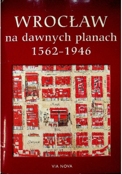 Wrocław na dawnych planach 1562 1946