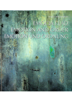 Emocja i ład Emotion and Order Emotion und Ordnung
