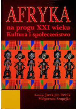 Afryka na progu XXI wieku Kultura i społeczeństwo