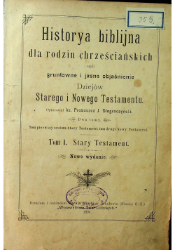 Historya biblijna dla rodzin chrześcijańskich Tom I Straty Testament 1896r.