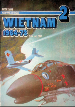 Kampanie lotnicze Nr 2 Wietnam 1964 - 73 Walki nad DRW