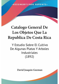 Catalogo General De Los Objetos Que La Republica De Costa Rica