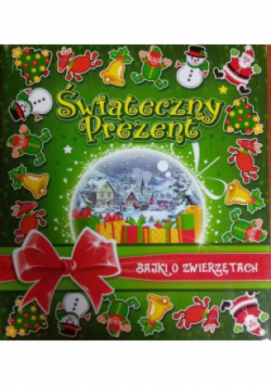Świąteczny prezent. Bajki o zwierzętach
