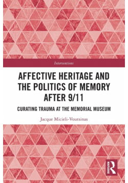 Affective Heritage and the Politics of Memory after 9/11