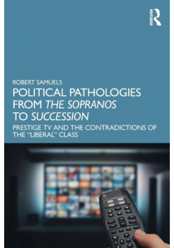 Political Pathologies from The Sopranos to Succession