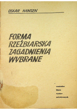 Forma rzeźbiarska zagadnienia wybrane