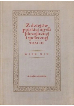 Z dziejów polskiej myśli filozoficznej i społecznej Tom III
