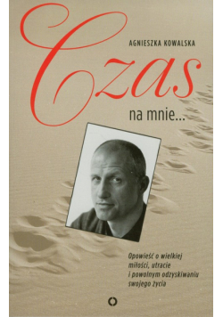 Czas na mnie Opowieść o Maćku Kozłowskim