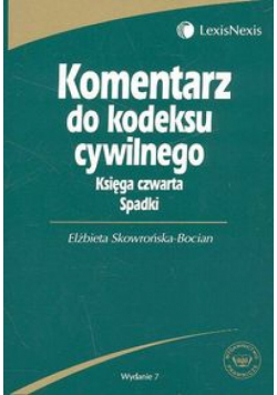 Komentarz do Kodeksu cywilnego księga czwarta spadki