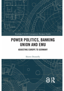 Power Politics, Banking Union and EMU