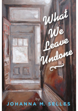 What We Leave Undone