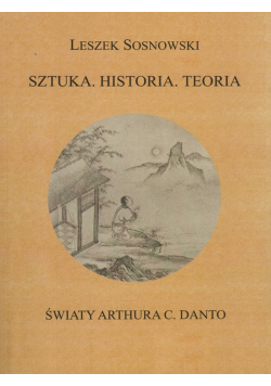 Sztuka historia teoria Światy Arthura C Danto
