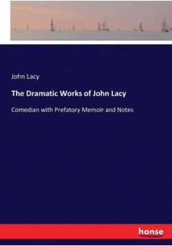 The Dramatic Works of John Lacy