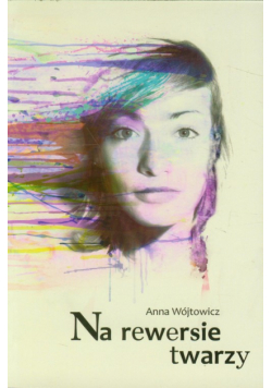 Wójtowicz Anna - Na rewersie twarzy