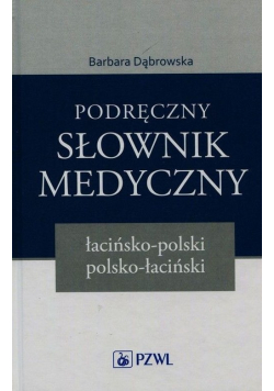 Podręczny słownik medyczny łacińsko-polski polsko-łaciński