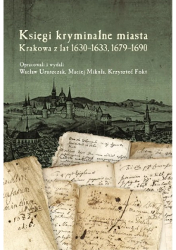 Księgi kryminalne miasta Krakowa z lat 1630-1633