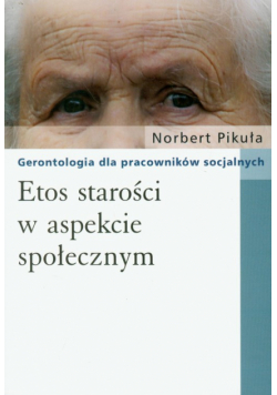 Etos starości w aspekcie społecznym