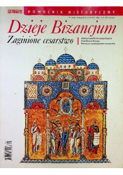 Pomocnik historyczny Nr 1 / 19 Dzieje Bizancjum zaginione cesarstwo