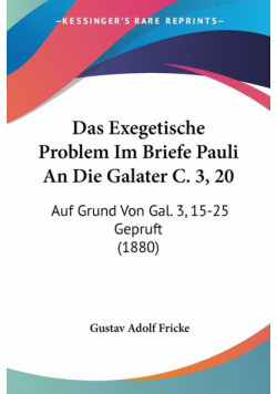 Das Exegetische Problem Im Briefe Pauli An Die Galater C. 3, 20