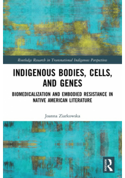 Indigenous Bodies, Cells, and Genes