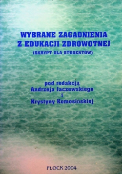 Wybrane zagadnienia z edukacji zdrowotnej skrypt dla studentów