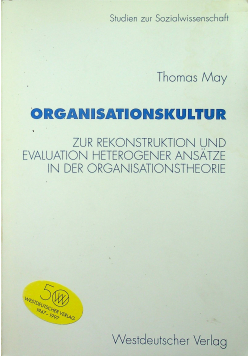 Organisationskultur zur rekonstruktion und evaluation heterogener ansatze in der organisationstheorie