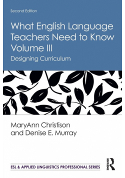 What English Language Teachers Need to Know Volume III