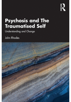 Psychosis and The Traumatised Self