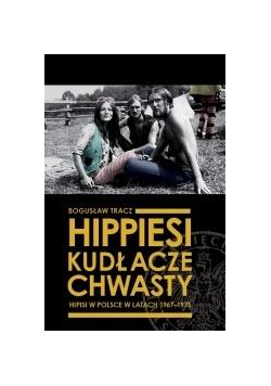 Hippiesi, kudłacze, chwasty. Hipisi w Polsce