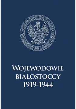Wojewodowie białostoccy 1919-1944