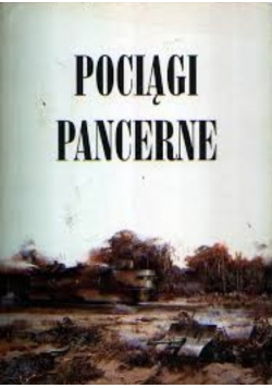 Pociągi pancerne 1918 - 1943